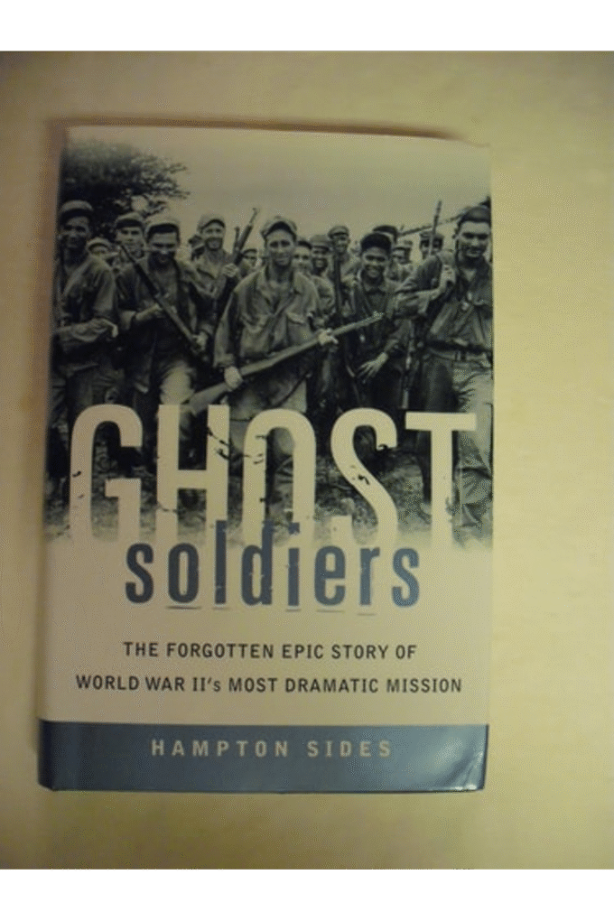 Ghost Soldiers: The Forgotten Epic Story of World War II's Most Dramatic Mission