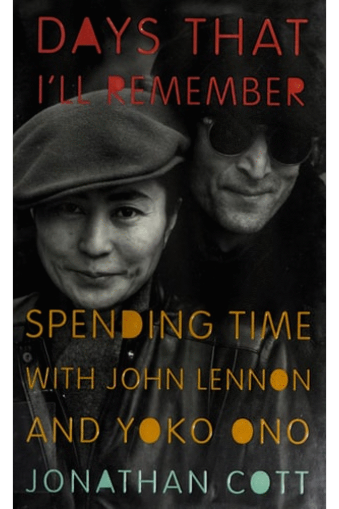Days That I'll Remember: Spending Time with John Lennon and Yoko Ono