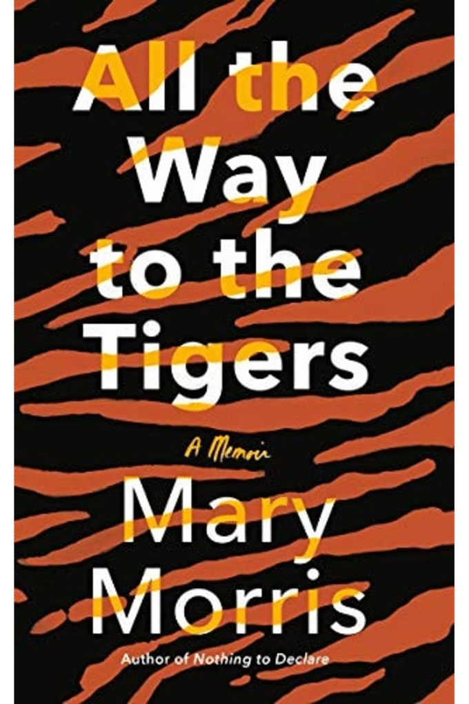 All the Way to the Tigers: A Memoir