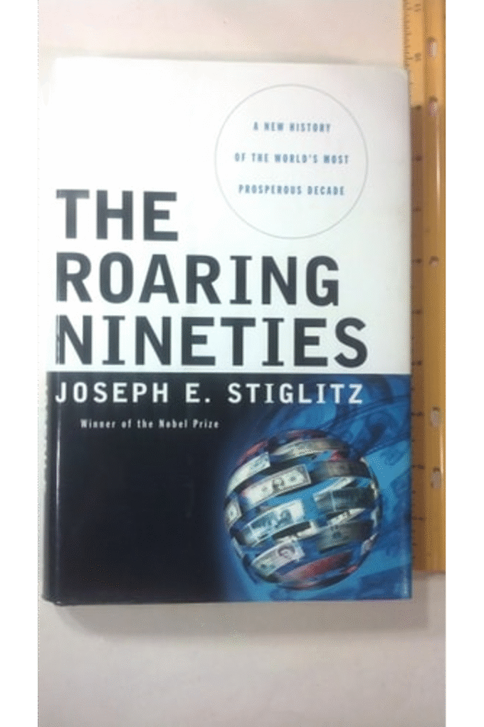 The Roaring Nineties: A New History of the World's Most Prosperous Decade