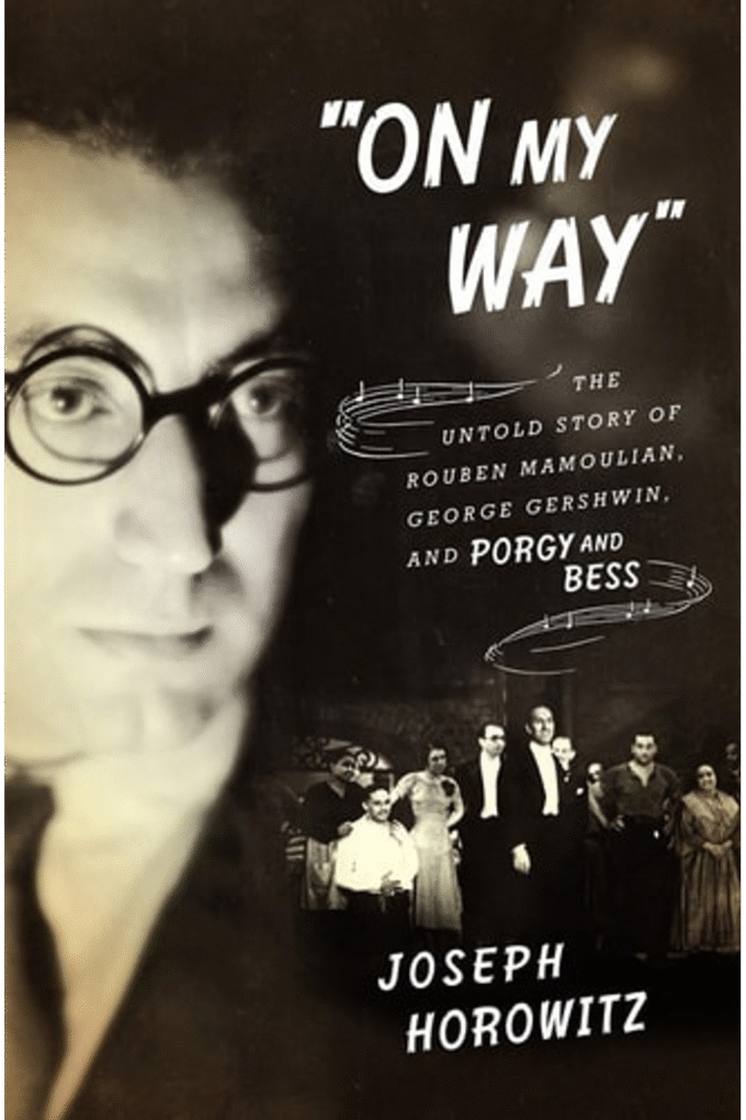 On My Way: The Untold Story of Rouben Mamoulian, George Gershwin, and