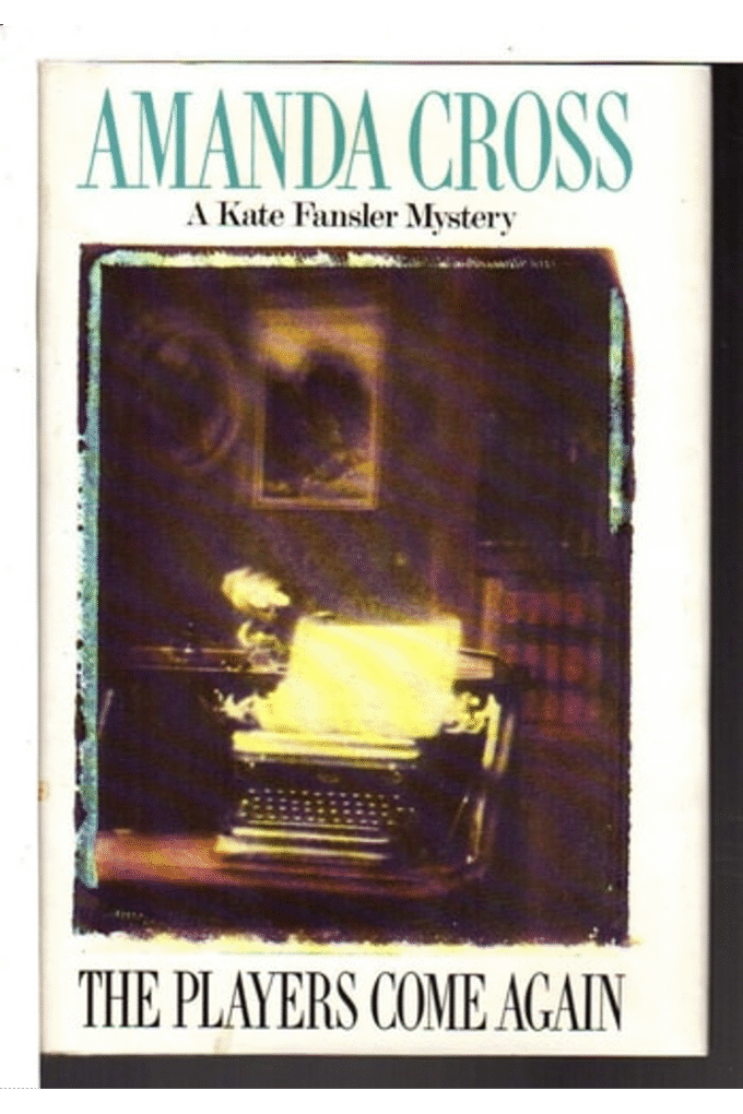 The Players Come Again: A Kate Fansler Mystery