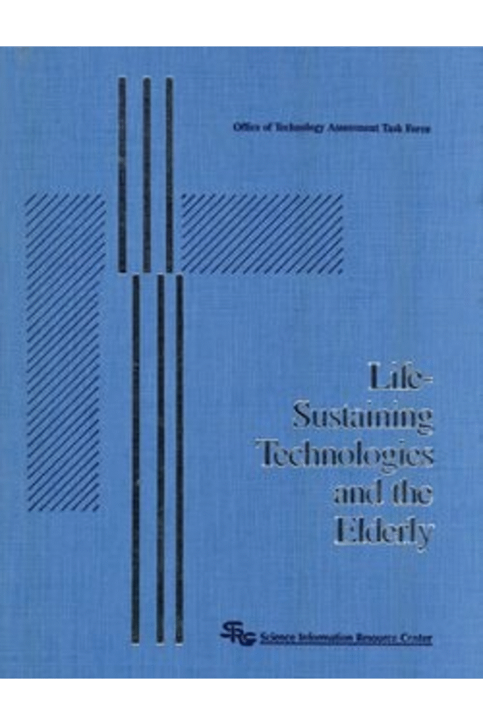 Life-Sustaining Technologies and the Elderly (Health and Life Science Books)