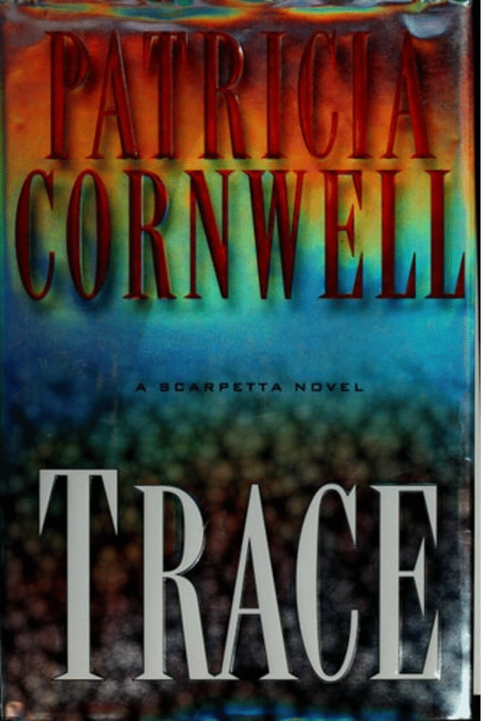 Trace: A Scarpetta Novel