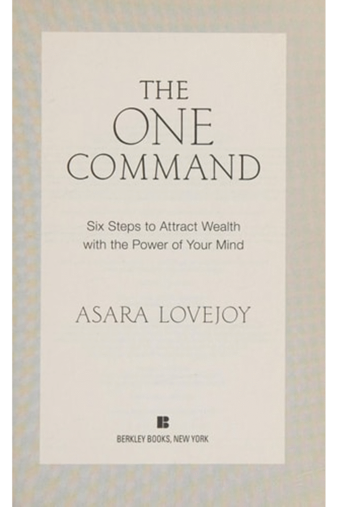 The One Command: Six Steps to Attract Wealth with the Power of Your Mind