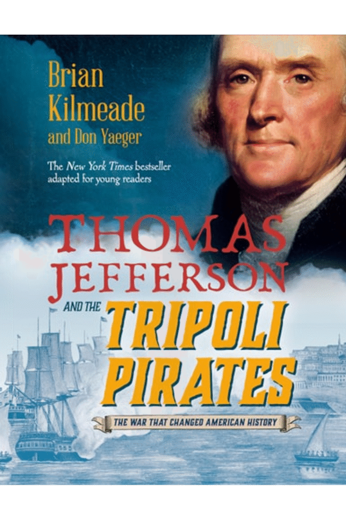 Thomas Jefferson and the Tripoli Pirates (Young Readers Adaptation): The War That Changed American History