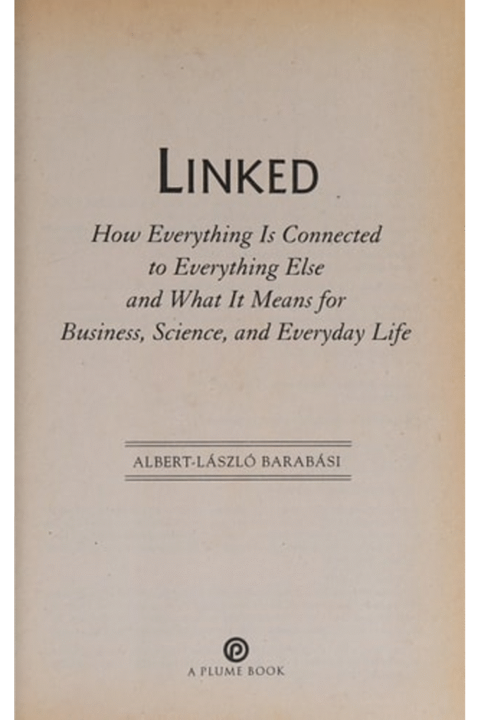 Linked: How Everything Is Connected to Everything Else and What It Means for Business, Science, and Everyday Life