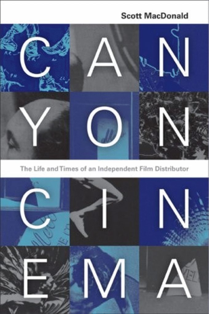 Canyon Cinema: The Life and Times of an Independent Film Distributor