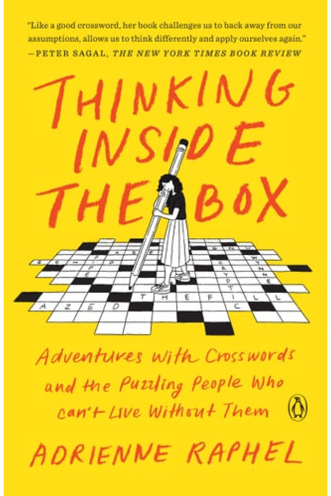 Thinking Inside the Box: Adventures with Crosswords and the Puzzling People Who Can't Live Without Them
