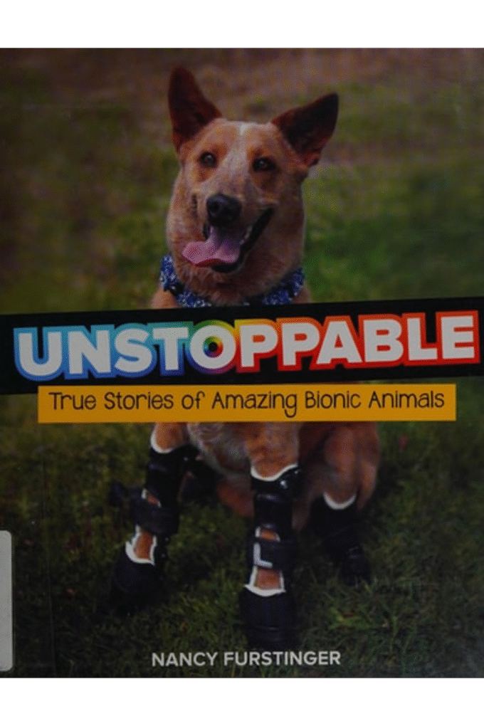 Unstoppable: True Stories of Amazing Bionic Animals
