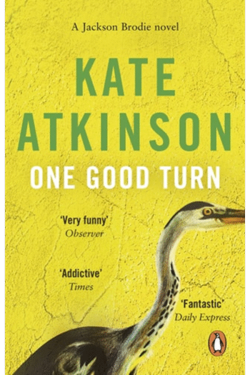 one good turn: a jolly murder mystery. kate atkinson