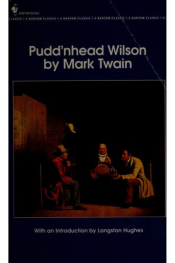 Pudd'nhead Wilson: Those Extraordinary Twins, the Man That Corrupted Hadleyburg