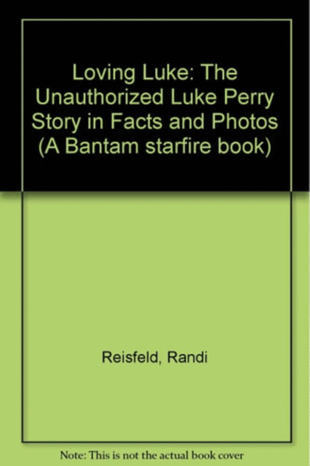 Loving Luke (unauthorized Luke Perry Story)