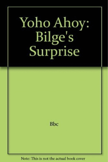 Yoho Ahoy: Bilge's Surprise (Yoho Ahoy)