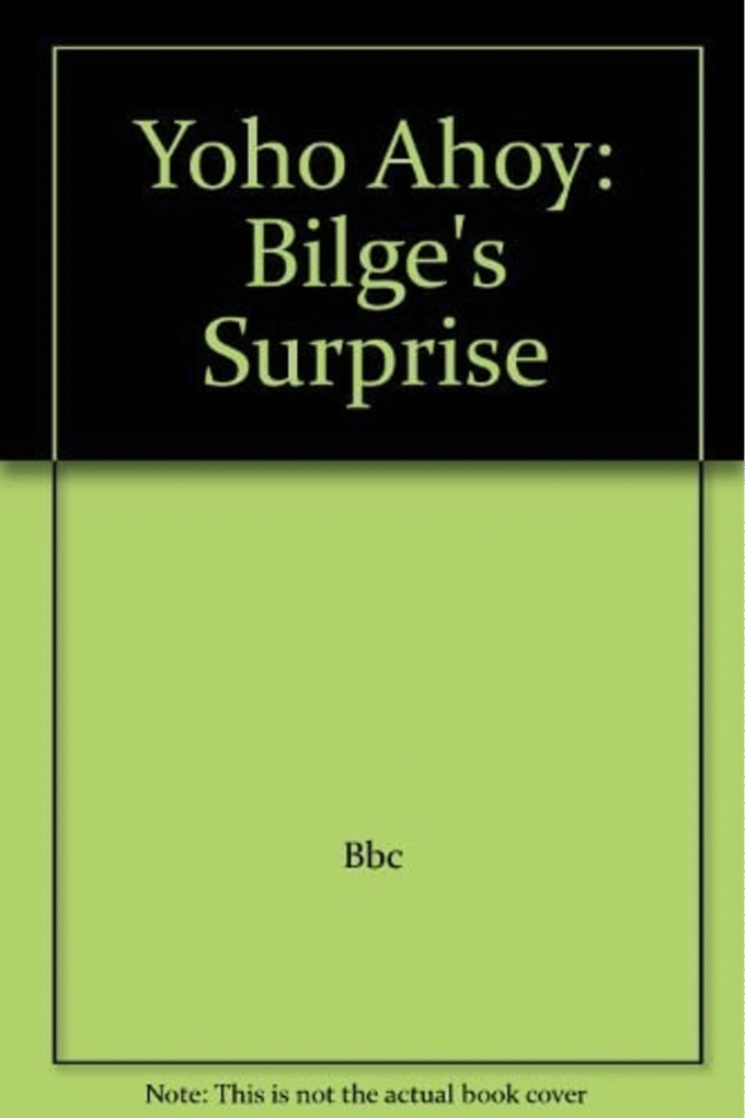 Yoho Ahoy: Bilge's Surprise (Yoho Ahoy)