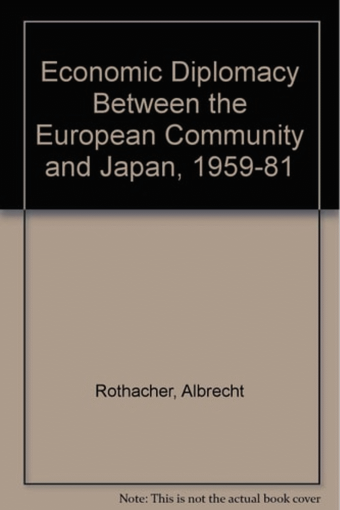 Economic Diplomacy Between the European Community and Japan, 1959-1981