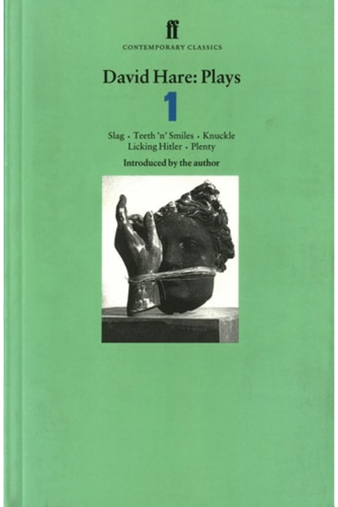 David Hare: Plays 1: Slag, Teeth 'n' Smiles, Knuckle, Licking Hitler, Plenty (Contemporary Classics)