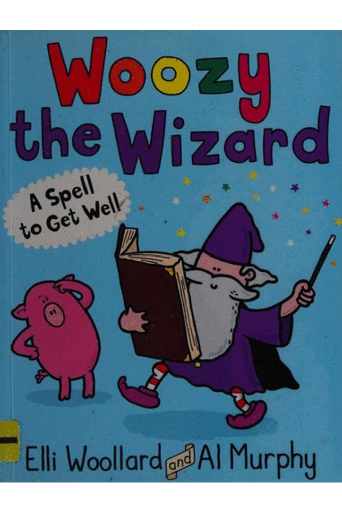 Woozy the Wizard: A Spell to Get Well