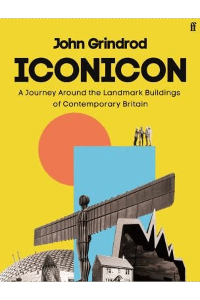 Iconicon: A Journey Around the Landmark Buildings of Contemporary Britain