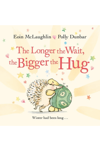The Longer the Wait, the Bigger the Hug: Mini Gift Edition (Hedgehog & Friends)