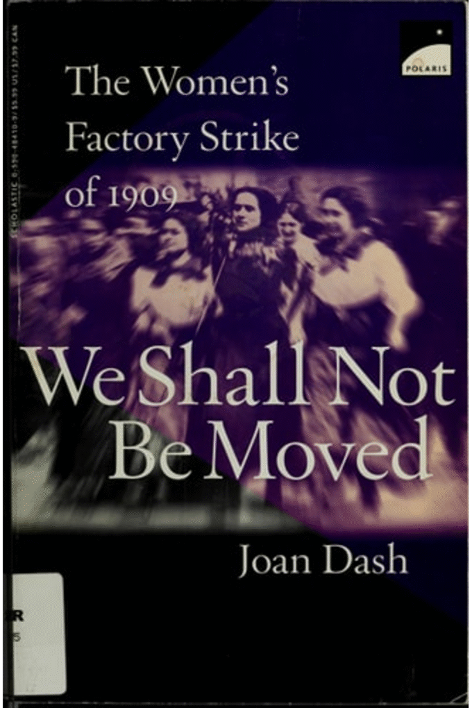 We Shall Not Be Moved: The Women's Factory Strike of 1909