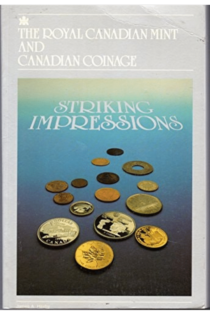 Striking Impressions: The Royal Canadian Mint & Canadian Coinage