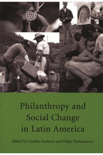 Philanthropy and Social Change in Latin America (Series on Latin American Studies)