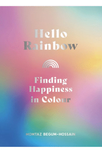 Hello Rainbow: Finding Happiness in Colour