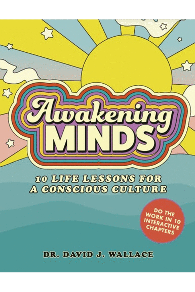 Awakening Minds: 10 life lessons for a conscious culture