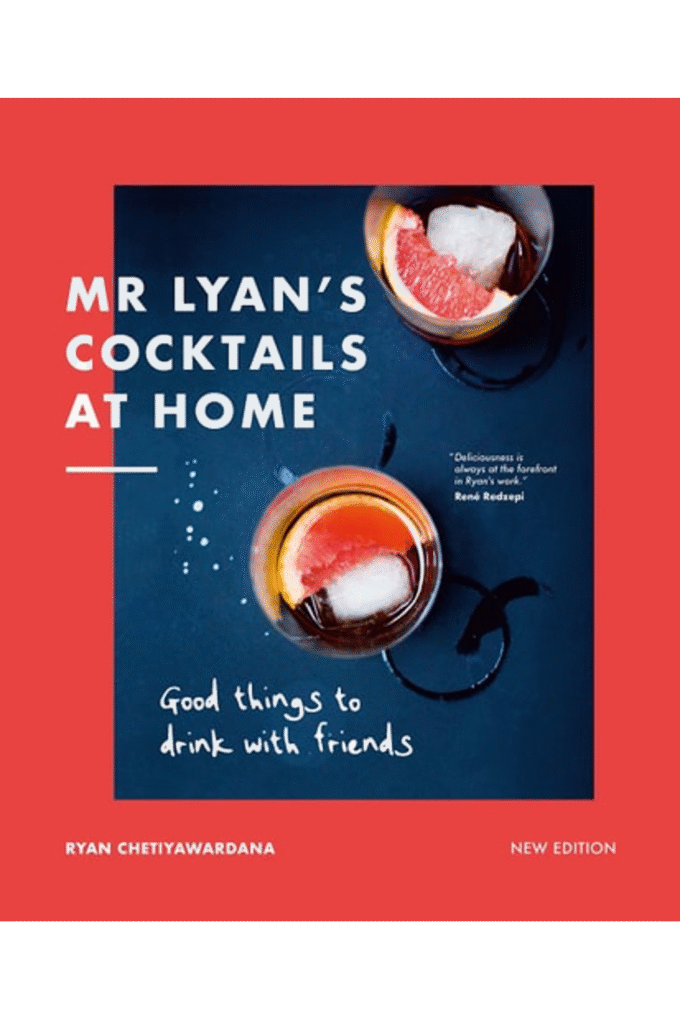 Mr Lyans Cocktails at Home: Good Things to Drink with Friends
