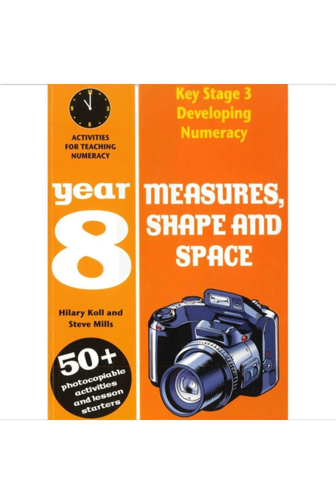 Key Stage 3 Developing Numeracy Year 8 : Measures, Shape and Space