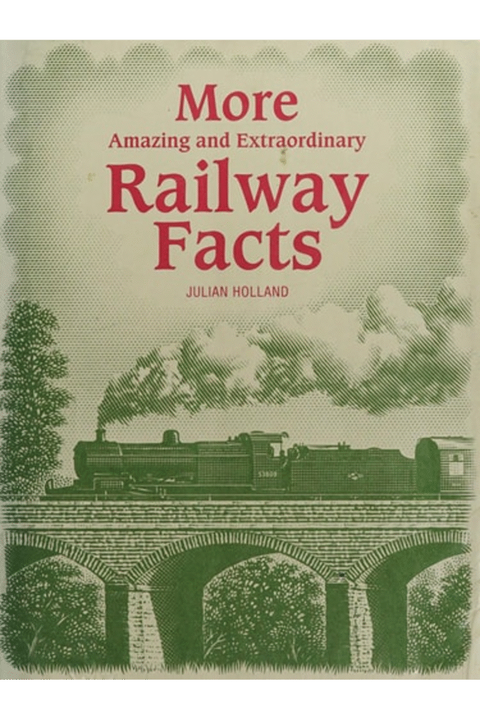 More Amazing and Extraordinary Railway Facts