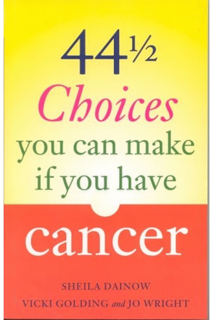 44.5 Choices You Can Make If You Have Cancer
