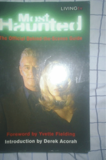 Most Haunted: The Behind-the-Scenes Official Guide