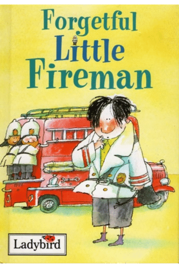FORGETFUL LITTLE FIREMAN (LITTLE PEOPLE STORIES)
