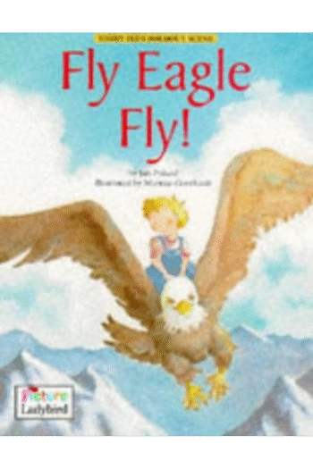 Fly, Eagle, Fly! (Picture Ladybirds)