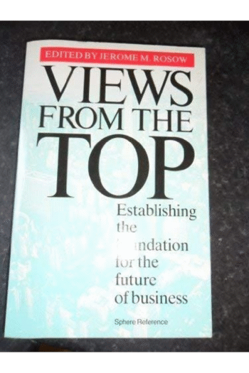 Views from the Top: Establishing the Foundation for the Future of Business (Sphere Reference)