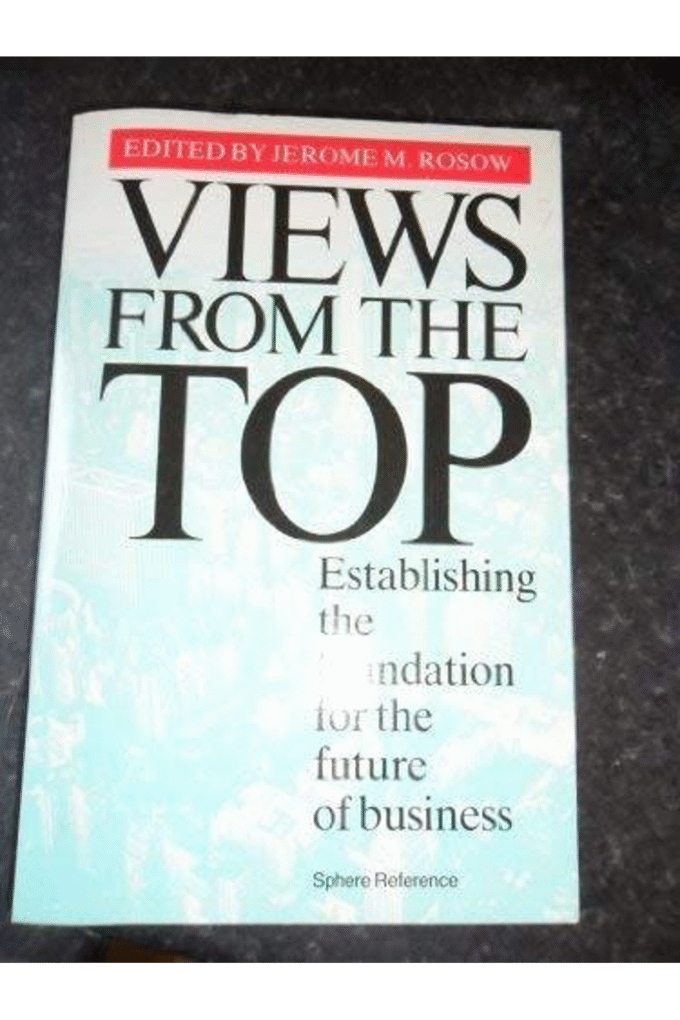 Views from the Top: Establishing the Foundation for the Future of Business (Sphere Reference)