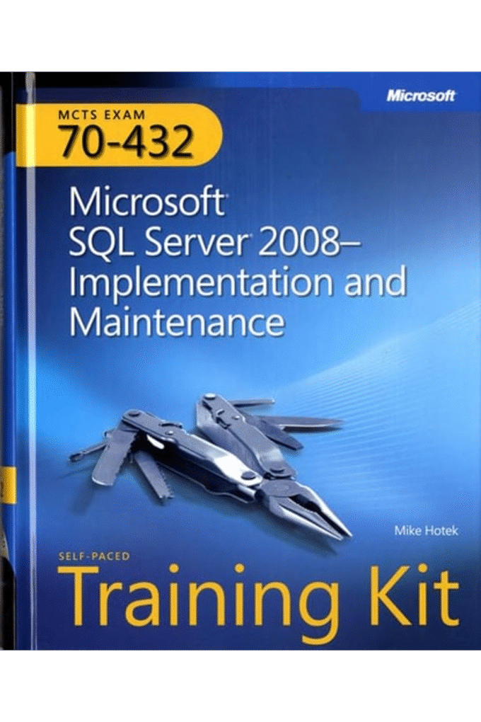 MICROSOFT SQL SERVER 2008 - IMPLEMENTATION AND MAINTENANCE