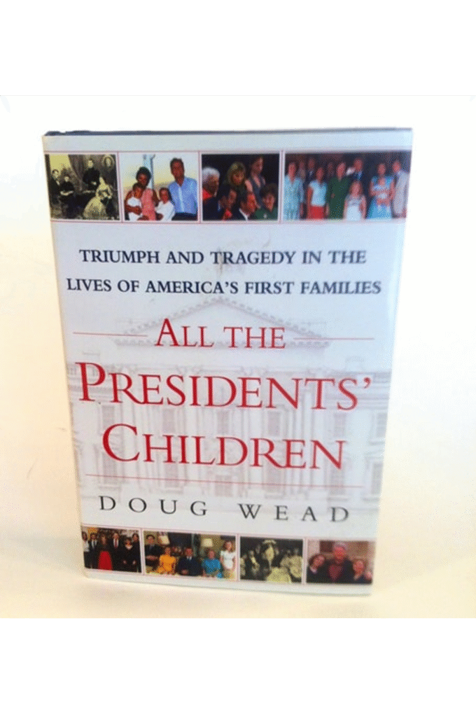 All the Presidents' Children: Triumph and Tragedy in the Lives of America's First Families