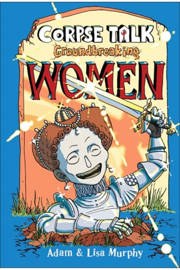 Corpse Talk: Groundbreaking Women