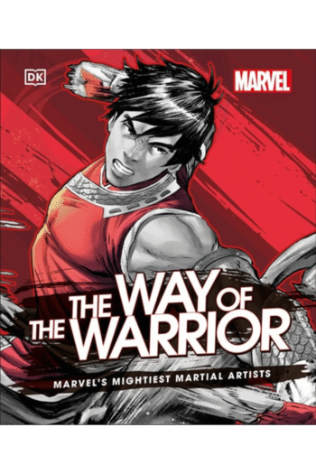 Marvel The Way of the Warrior: Marvel's Mightiest Martial Artists