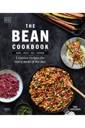 The Bean Cookbook: Creative Recipes for Every Meal of the Day