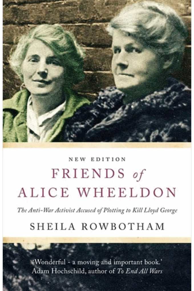 Friends of Alice Wheeldon: The Anti-War Activist Accused of Plotting to Kill Lloyd George