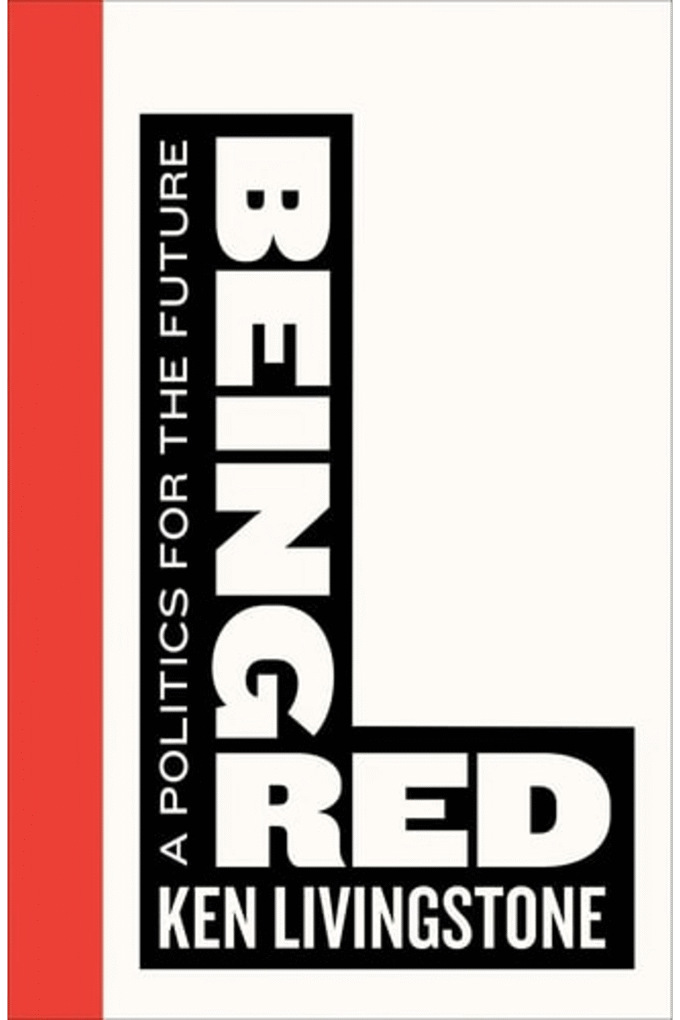 Being Red: A Politics for the Future (Left Book Club)