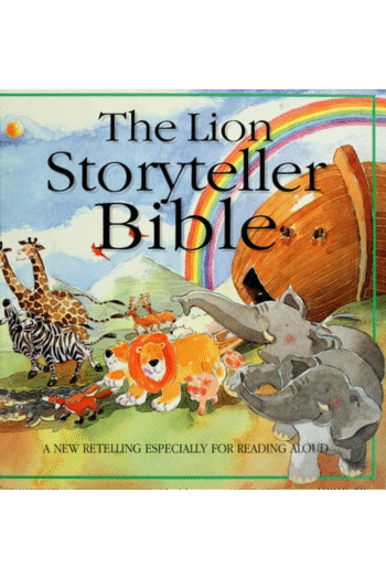 The Lion Storyteller Bible: A New Retelling Especially for Reading Aloud