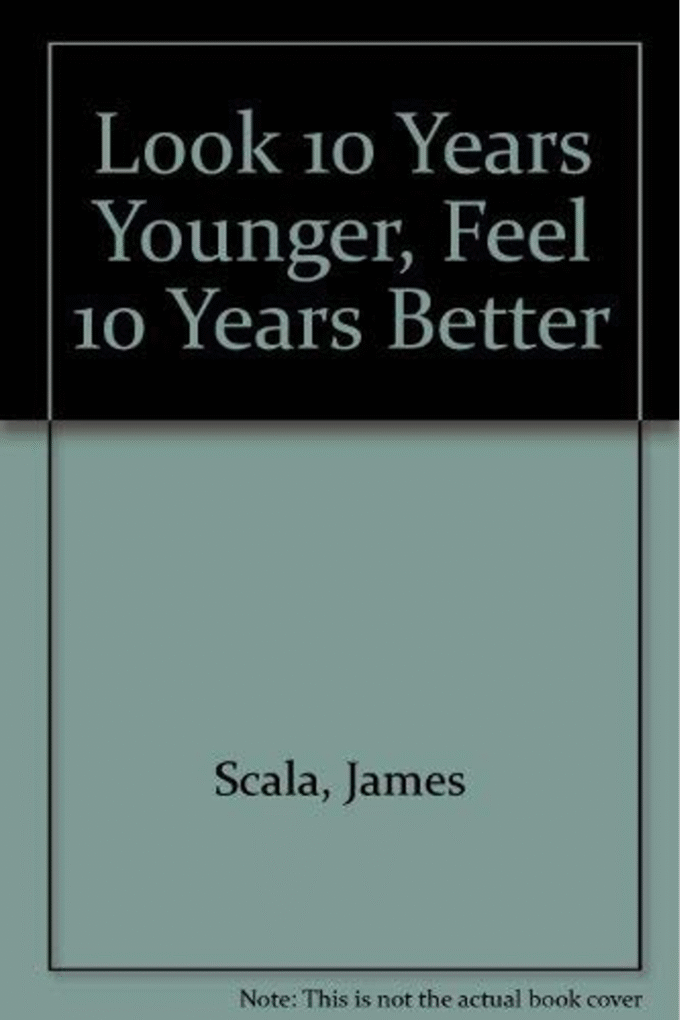 Look 10 Years Younger, Feel 10 Years Better