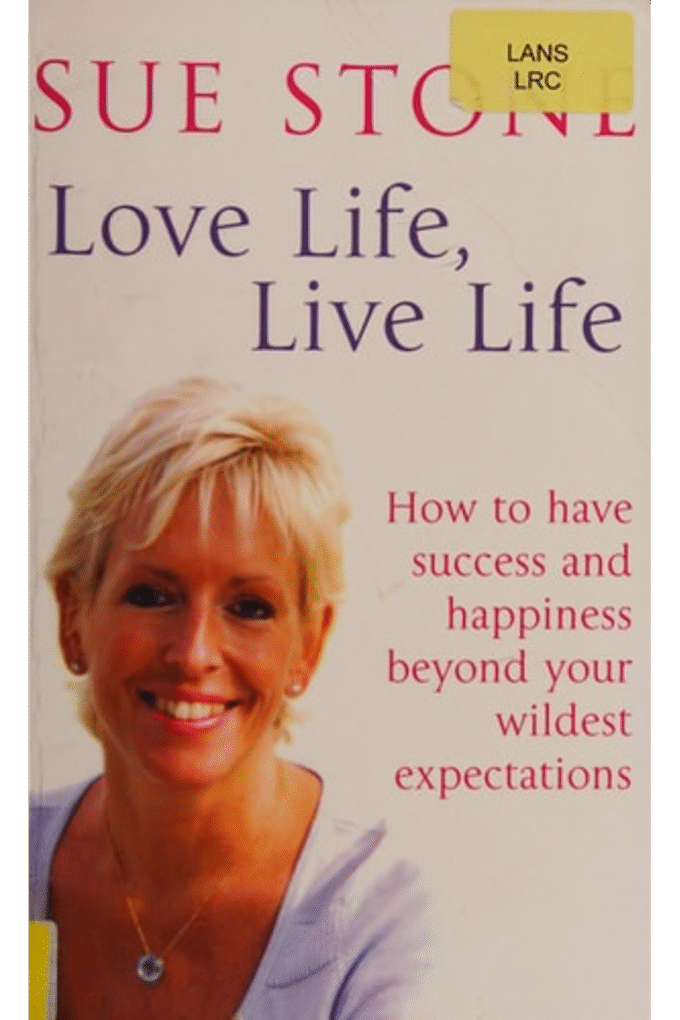 Love Life, Live Life: How to Have Success and Happiness Beyond Your Wildest Expectations