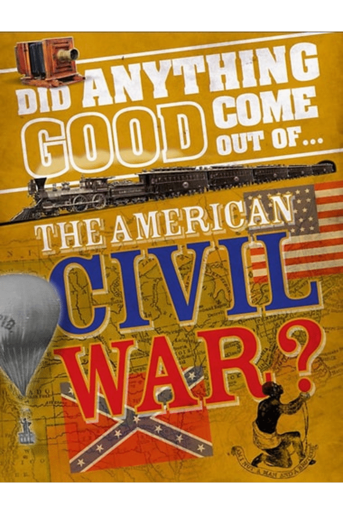 the American Civil War? (Did Anything Good Come Out Of)