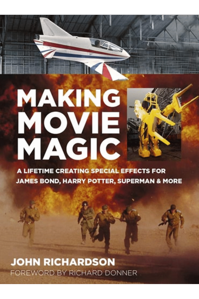 Making Movie Magic: A Lifetime Creating Special Effects for James Bond, Harry Potter, Superman and More